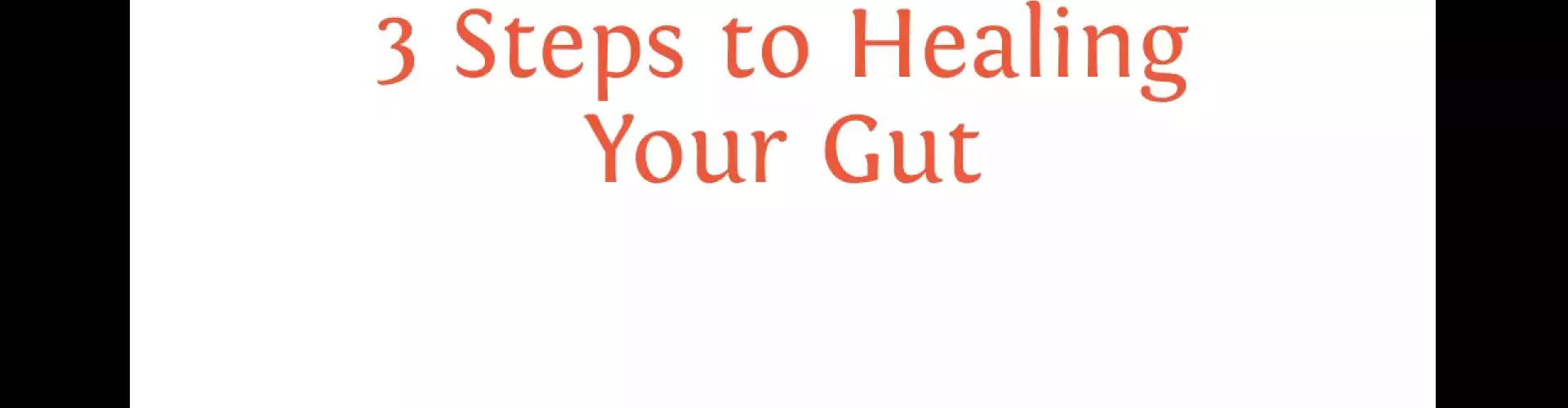 3 Steps to Healing Your Gut - Online Class by Andrea Ramirez