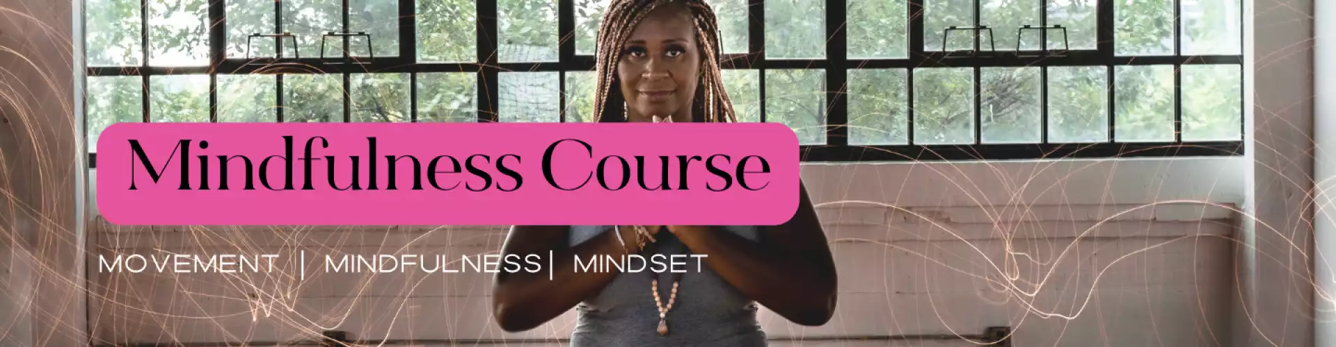 A Mindfulness alapszintű bevezetése - Online Class by Dawn Rivers